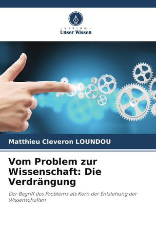 Vom Problem zur Wissenschaft: Die Verdrängung