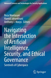 Navigating the Intersection of Artificial Intelligence, Security, and Ethical Governance