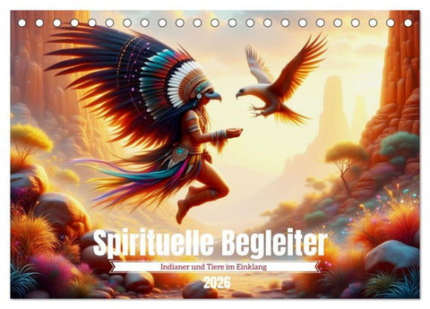 Spirituelle Begleiter - Indianer und Tiere im Einklang (Tischkalender 2026 DIN A5 quer), CALVENDO Monatskalender