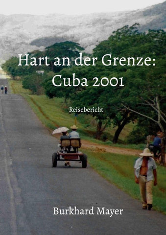 Hart an der Grenze: Cuba 2001