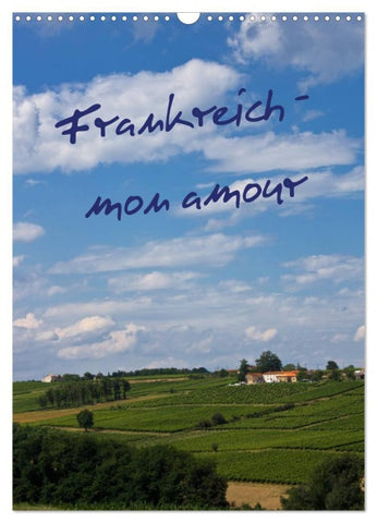 Frankreich - mon amour (Wandkalender 2026 DIN A3 hoch), CALVENDO Monatskalender