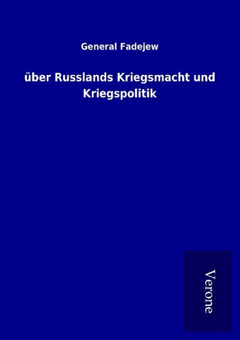 über Russlands Kriegsmacht und Kriegspolitik