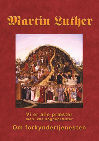 Martin Luther - Om forkyndertjenesten