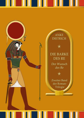 Die Barke des Re - Der Wunsch des Re