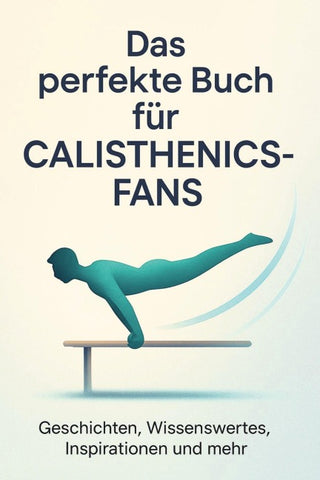 Das perfekte Buch für Calisthenics-Fans