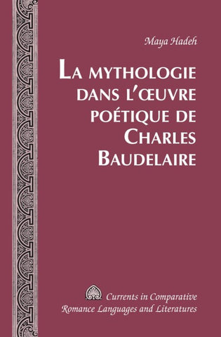 La Mythologie dans l’œuvre poétique de Charles Baudelaire