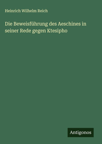 Die Beweisführung des Aeschines in seiner Rede gegen Ktesipho