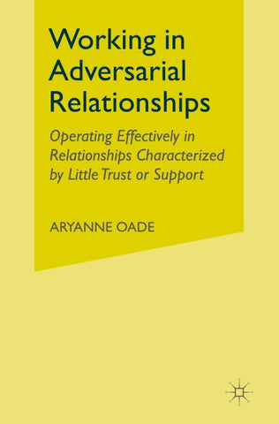 Working in Adversarial Relationships