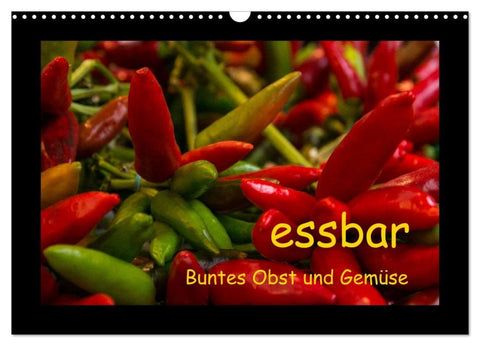 essbar - Buntes Obst und Gemüse (Wandkalender 2026 DIN A3 quer), CALVENDO Monatskalender