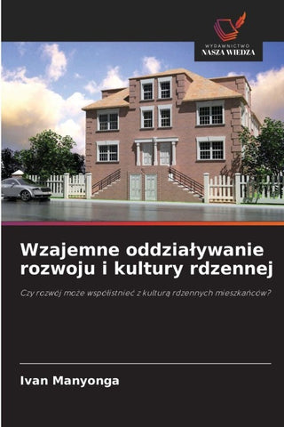 Wzajemne oddzia¿ywanie rozwoju i kultury rdzennej