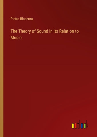 The Theory of Sound in its Relation to Music