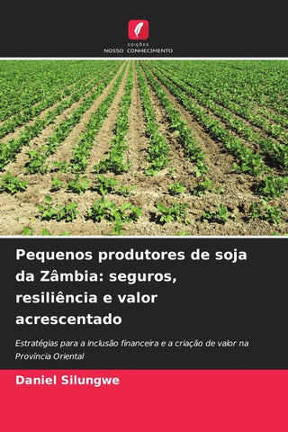 Pequenos produtores de soja da Zâmbia: seguros, resiliência e valor acrescentado