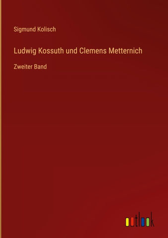 Ludwig Kossuth und Clemens Metternich