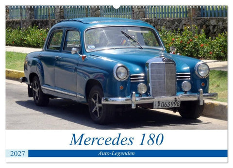 Auto-Legenden - Mercedes 180 (Wandkalender 2027 DIN A2 quer), CALVENDO Monatskalender