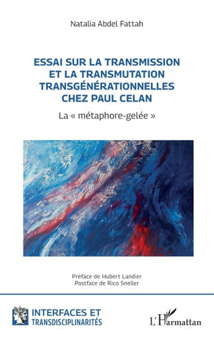 Essai sur la transmission et la transmutation transgénérationnelles chez Paul Celan