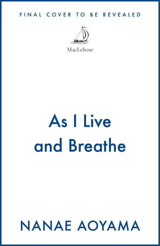 As I Live and Breathe