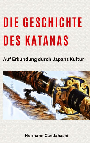 Die Geschichte des Katanas