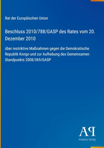 Beschluss 2010/788/GASP des Rates vom 20. Dezember 2010