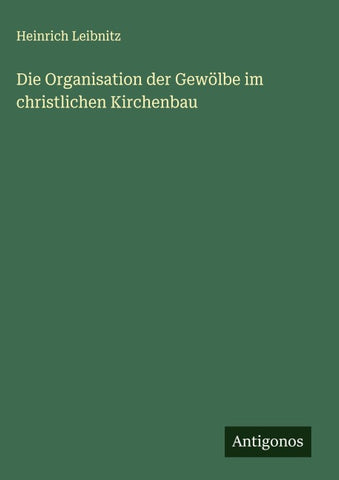 Die Organisation der Gewölbe im christlichen Kirchenbau