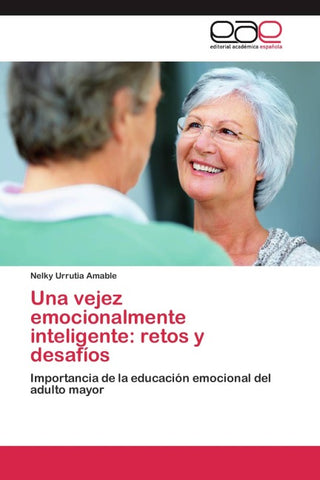 Una vejez emocionalmente inteligente: retos y desafíos