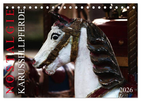 NOSTALGIE KARUSSELLPFERDE (Tischkalender 2026 DIN A5 quer), CALVENDO Monatskalender