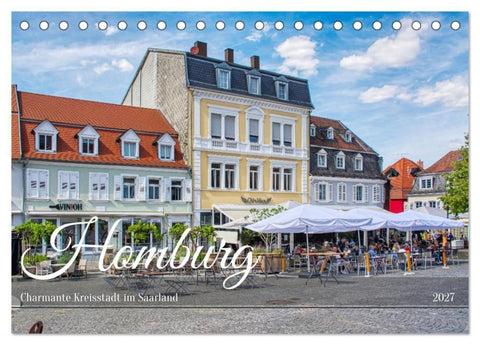 Homburg - Charmante Kreisstadt im Saarland (Tischkalender 2027 DIN A5 quer), CALVENDO Monatskalender