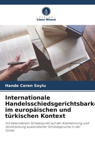 Internationale Handelsschiedsgerichtsbarkeit im europäischen und türkischen Kontext