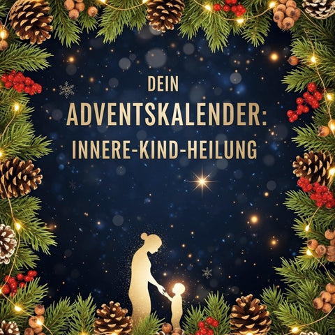 Dein Adventskalender: Innere Kind Heilung