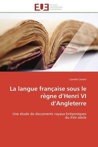 La langue franc¿aise sous le re¿gne d'Henri VI d'Angleterre