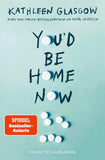 You'd be Home Now