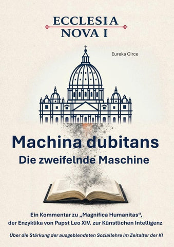 Ecclesia Nova I - Machina dubitans: Die zweifelnde Maschine