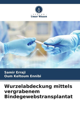 Wurzelabdeckung mittels vergrabenem Bindegewebstransplantat