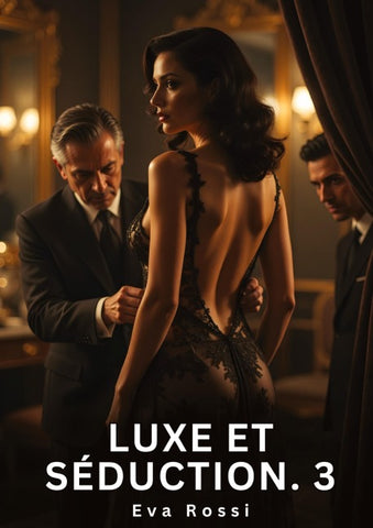 Luxe et Séduction. 3