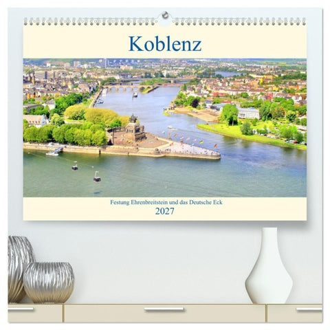 Koblenz - Festung Ehrenbreitstein und das Deutsche Eck (hochwertiger Premium Wandkalender 2027 DIN A2 quer), Kunstdruck in Hochglanz