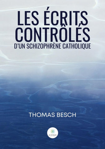Les écrits contrôlés d'un schizophrène catholique