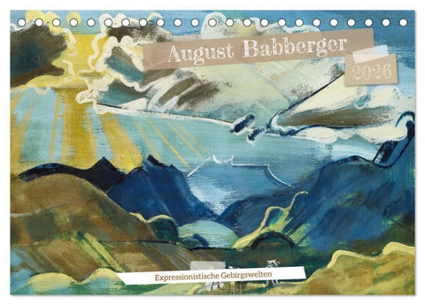 August Babberger (Tischkalender 2026 DIN A5 quer), CALVENDO Monatskalender