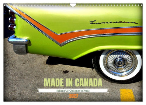 MADE IN CANADA - Seltene US-Oldtimer in Kuba (Wandkalender 2027 DIN A3 quer), CALVENDO Monatskalender