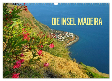 Die Insel Madeira (Wandkalender 2026 DIN A3 quer), CALVENDO Monatskalender