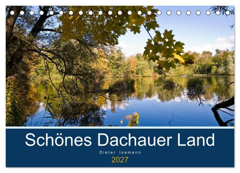 Schönes Dachauer Land (Tischkalender 2027 DIN A5 quer), CALVENDO Monatskalender
