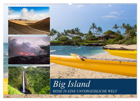 Big Island - Reise in eine unvergessliche Welt (Wandkalender 2027 DIN A2 quer), CALVENDO Monatskalender