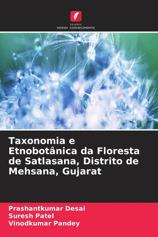 Taxonomia e Etnobotânica da Floresta de Satlasana, Distrito de Mehsana, Gujarat