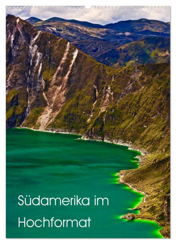 Südamerika im Hochformat (Wandkalender 2026 DIN A2 hoch), CALVENDO Monatskalender