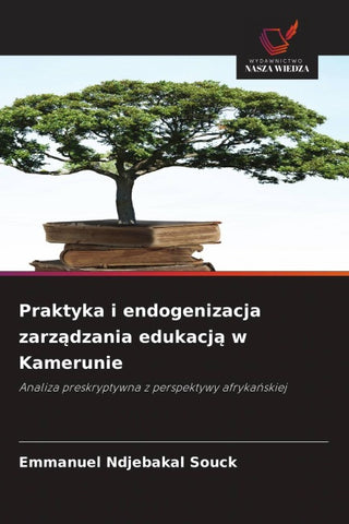 Praktyka i endogenizacja zarz¿dzania edukacj¿ w Kamerunie