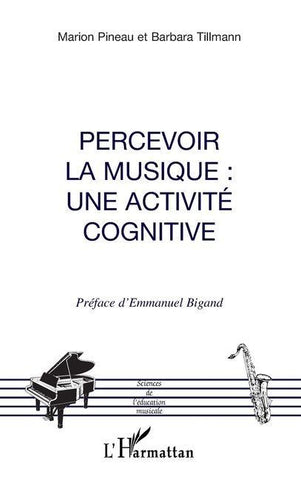 PERCEVOIR LA MUSIQUE : UNE ACTIVITÉ COGNITIVE