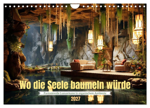 Wo die Seele baumeln würde (Wandkalender 2027 DIN A4 quer), CALVENDO Monatskalender