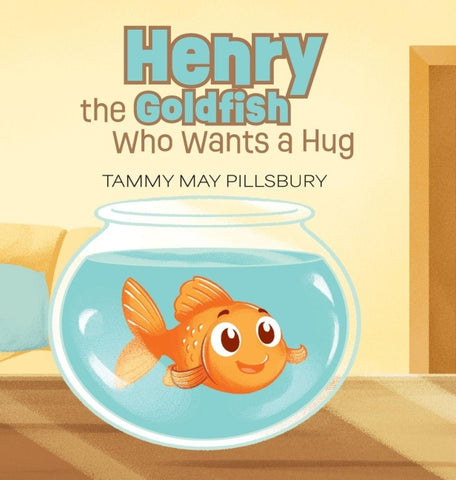 Henry the Goldfish Who Wants a Hug