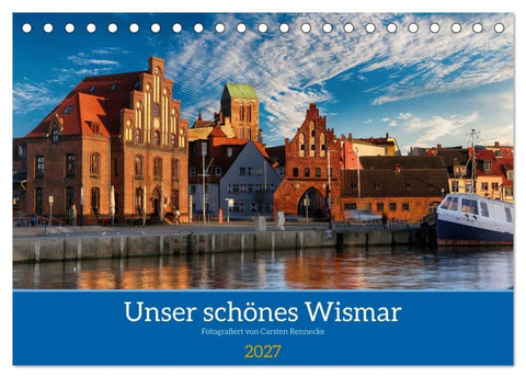 Unser schönes Wismar (Tischkalender 2027 DIN A5 quer), CALVENDO Monatskalender
