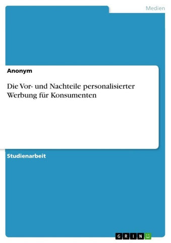 Die Vor- und Nachteile personalisierter Werbung für Konsumenten
