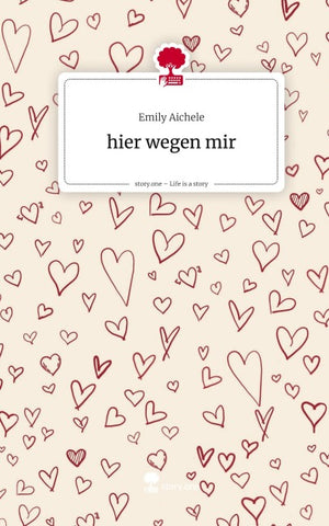 hier wegen mir. Life is a Story - story.one