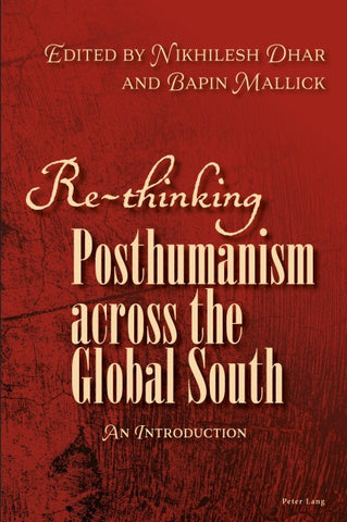 Re-thinking Posthumanism across the Global South